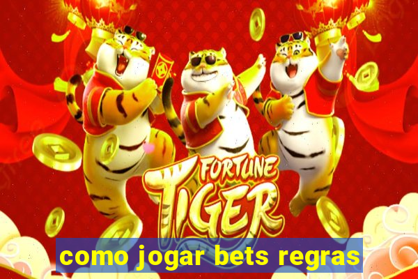 como jogar bets regras